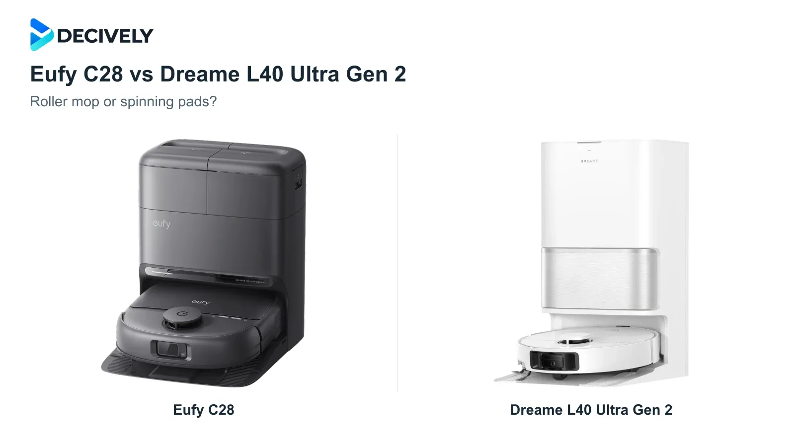 Black Eufy C28 and white Dreame L40 Ultra Gen 2 robots and docks with the official Decively logo