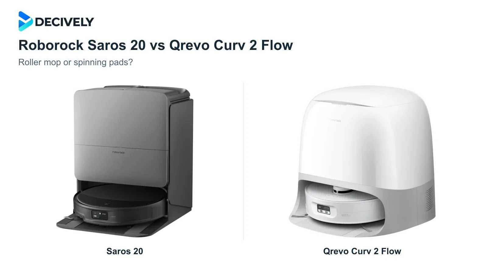 Black Roborock Saros 20 and white Qrevo Curv 2 Flow robots and docks with the official Decively logo