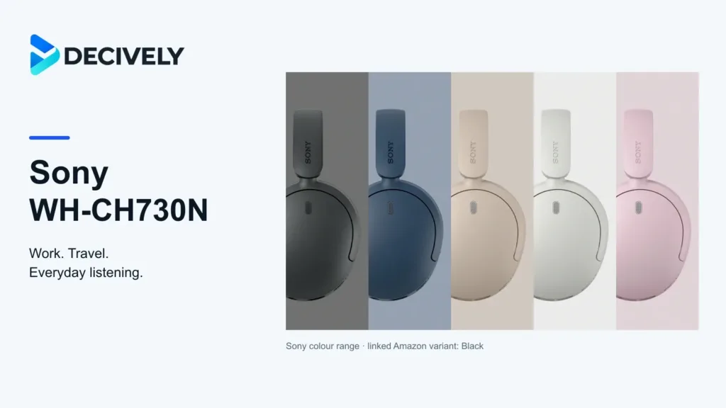 Sony WH-CH730N headphone colour range including Black, with the Decively logo