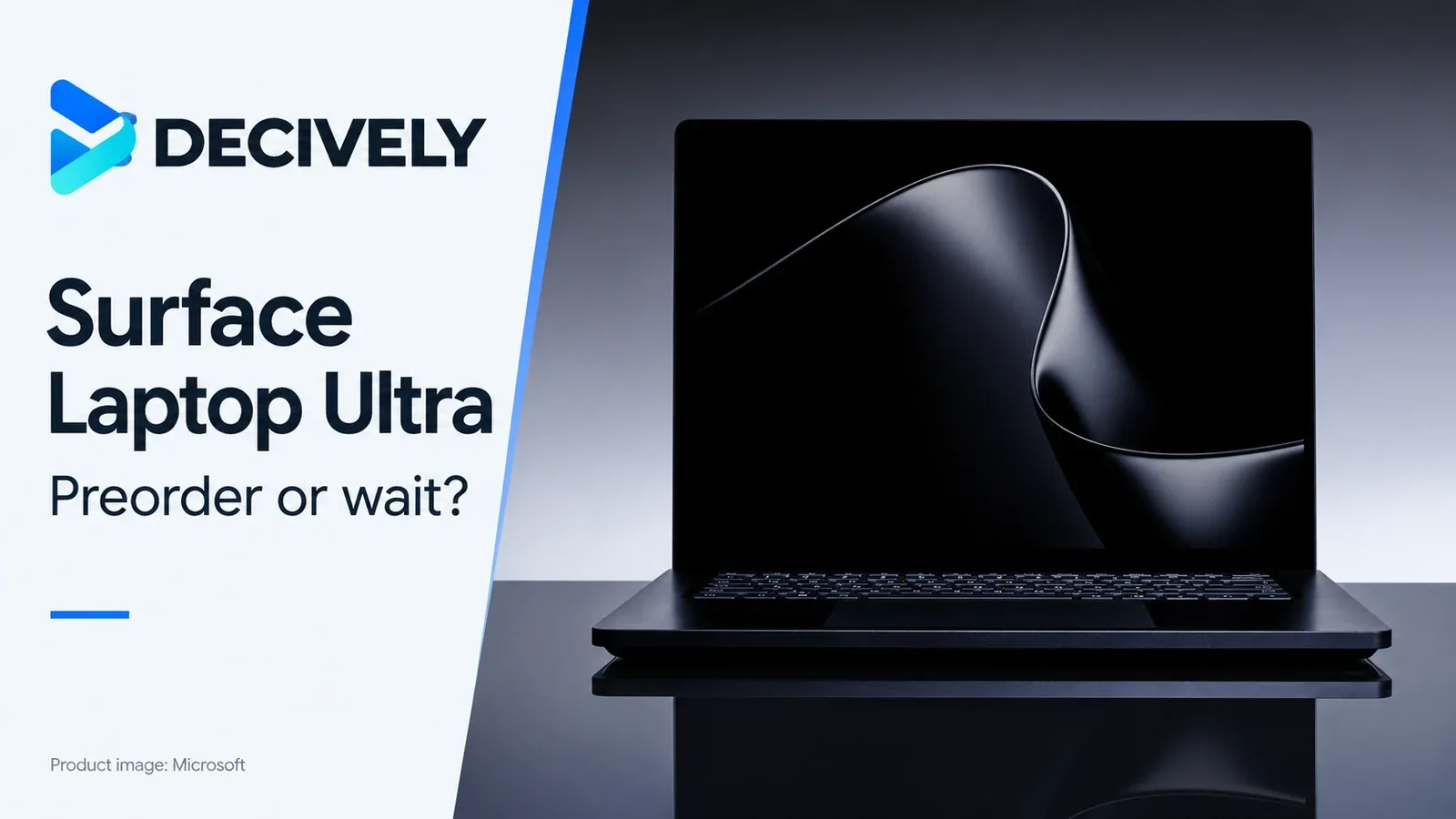 Microsoft Surface Laptop Ultra with Decively branding and the question Preorder or wait?
